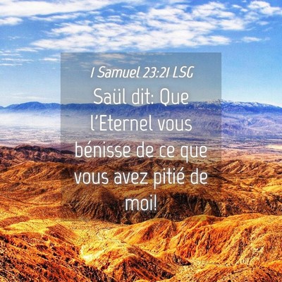 Picture 04 - 1 Samuel 23:21 LSG - Saül dit: Que l'Eternel vous bénisse de ce que - Bible Verse Picture