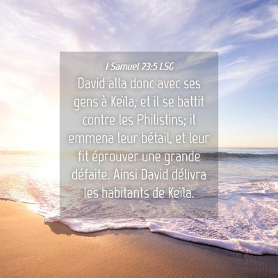 Picture 04 - 1 Samuel 23:5 LSG - David alla donc avec ses gens à Keïla, et il se - Bible Verse Picture