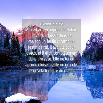 Picture 04 - 1 Samuel 25:36 LSG - Abigaïl arriva auprès de Nabal. Et voici, il - Bible Verse Picture