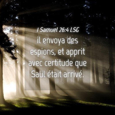 Picture 04 - 1 Samuel 26:4 LSG - il envoya des espions, et apprit avec certitude - Bible Verse Picture