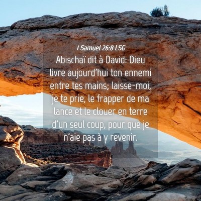 Picture 04 - 1 Samuel 26:8 LSG - Abischaï dit à David: Dieu livre aujourd'hui - Bible Verse Picture
