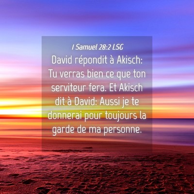Picture 04 - 1 Samuel 28:2 LSG - David répondit à Akisch: Tu verras bien ce que - Bible Verse Picture