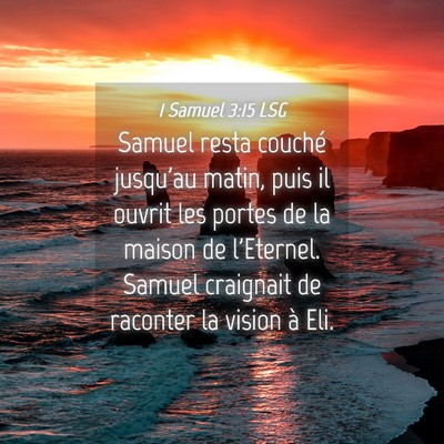 Picture 04 - 1 Samuel 3:15 LSG - Samuel resta couché jusqu'au matin, puis il - Bible Verse Picture