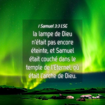 Picture 04 - 1 Samuel 3:3 LSG - la lampe de Dieu n'était pas encore éteinte, et - Bible Verse Picture