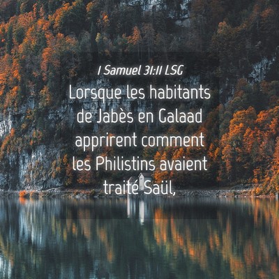 Picture 04 - 1 Samuel 31:11 LSG - Lorsque les habitants de Jabès en Galaad - Bible Verse Picture