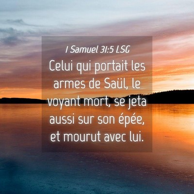 Picture 04 - 1 Samuel 31:5 LSG - Celui qui portait les armes de Saül, le voyant - Bible Verse Picture