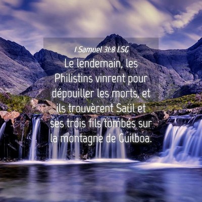 Picture 04 - 1 Samuel 31:8 LSG - Le lendemain, les Philistins vinrent pour - Bible Verse Picture