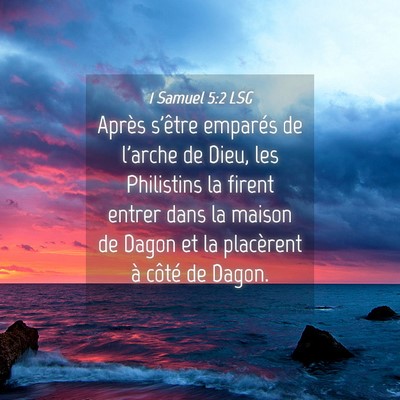 Picture 04 - 1 Samuel 5:2 LSG - Après s'être emparés de l'arche de Dieu, les - Bible Verse Picture