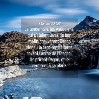 Picture 04 - 1 Samuel 5:3 LSG - Le lendemain, les Asdodiens, qui s'étaient - Bible Verse Picture