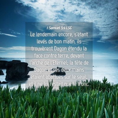 Picture 04 - 1 Samuel 5:4 LSG - Le lendemain encore, s'étant levés de bon - Bible Verse Picture