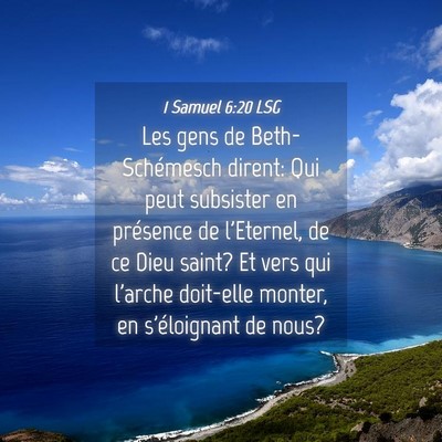 Picture 04 - 1 Samuel 6:20 LSG - Les gens de Beth-Schémesch dirent: Qui peut - Bible Verse Picture