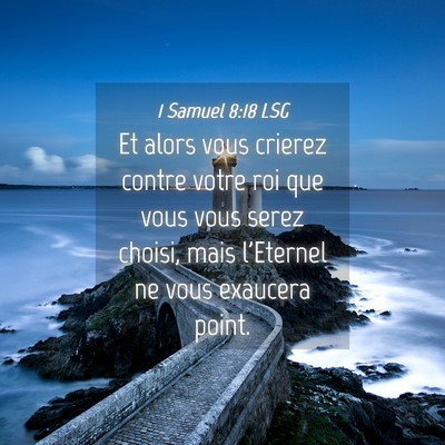 Picture 04 - 1 Samuel 8:18 LSG - Et alors vous crierez contre votre roi que vous - Bible Verse Picture