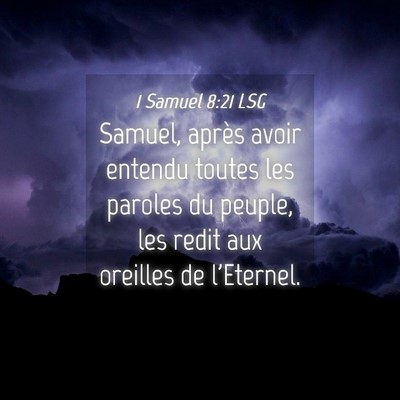 Picture 04 - 1 Samuel 8:21 LSG - Samuel, après avoir entendu toutes les paroles - Bible Verse Picture