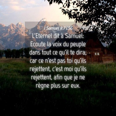 Picture 04 - 1 Samuel 8:7 LSG - L'Eternel dit à Samuel: Ecoute la voix du peuple - Bible Verse Picture