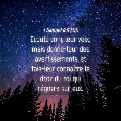 Picture 04 - 1 Samuel 8:9 LSG - Ecoute donc leur voix; mais donne-leur des - Bible Verse Picture