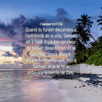 Picture 04 - 1 Samuel 9:27 LSG - Quand ils furent descendus à l'extrémité de la - Bible Verse Picture