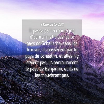 Picture 04 - 1 Samuel 9:4 LSG - Il passa par la montagne d'Ephraïm et traversa - Bible Verse Picture