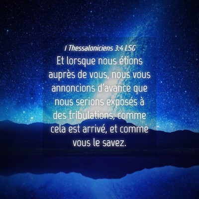 Picture 04 - 1 Thessaloniciens 3:4 LSG - Et lorsque nous étions auprès de vous, nous - Bible Verse Picture