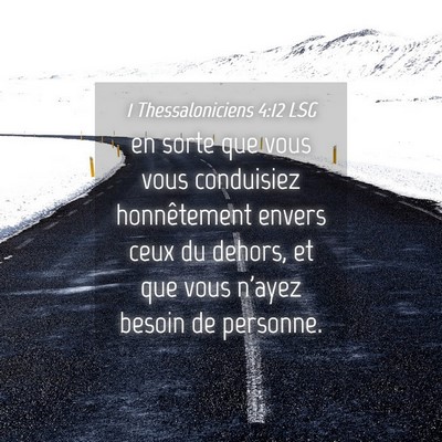Picture 04 - 1 Thessaloniciens 4:12 LSG - en sorte que vous vous conduisiez honnêtement - Bible Verse Picture
