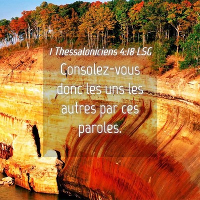 Picture 04 - 1 Thessaloniciens 4:18 LSG - Consolez-vous donc les uns les autres par ces - Bible Verse Picture