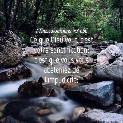 Picture 04 - 1 Thessaloniciens 4:3 LSG - Ce que Dieu veut, c'est votre sanctification; - Bible Verse Picture