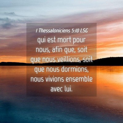 Picture 04 - 1 Thessaloniciens 5:10 LSG - qui est mort pour nous, afin que, soit que nous - Bible Verse Picture