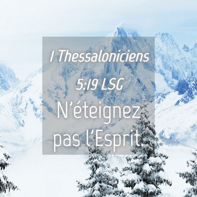 Picture 04 - 1 Thessaloniciens 5:19 LSG - N'éteignez pas - Bible Verse Picture