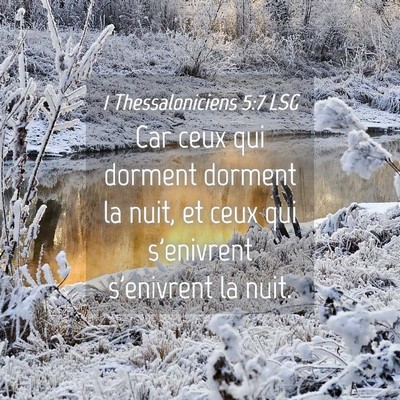 Picture 04 - 1 Thessaloniciens 5:7 LSG - Car ceux qui dorment dorment la nuit, et ceux qui - Bible Verse Picture