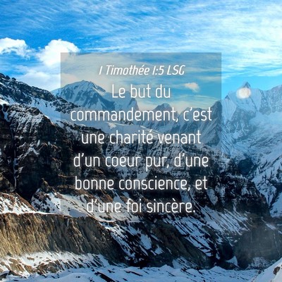 Picture 04 - 1 Timothée 1:5 LSG - Le but du commandement, c'est une charité venant - Bible Verse Picture