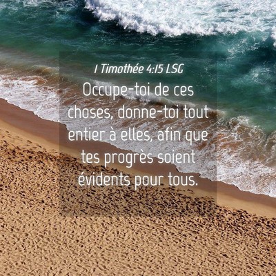Picture 04 - 1 Timothée 4:15 LSG - Occupe-toi de ces choses, donne-toi tout entier - Bible Verse Picture