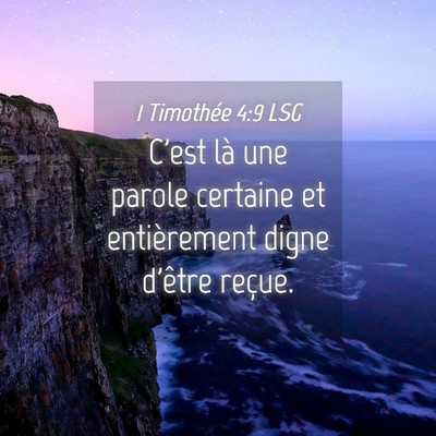Picture 04 - 1 Timothée 4:9 LSG - C'est là une parole certaine et entièrement - Bible Verse Picture