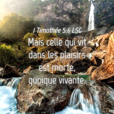 Picture 04 - 1 Timothée 5:6 LSG - Mais celle qui vit dans les plaisirs est morte, - Bible Verse Picture