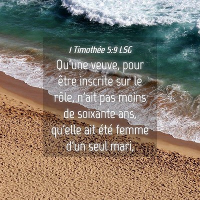 Picture 04 - 1 Timothée 5:9 LSG - Qu'une veuve, pour être inscrite sur le rôle, - Bible Verse Picture