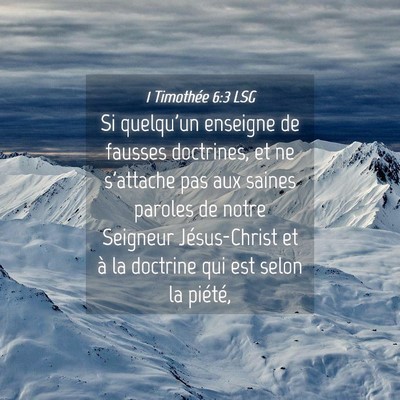 Picture 04 - 1 Timothée 6:3 LSG - Si quelqu'un enseigne de fausses doctrines, et ne - Bible Verse Picture