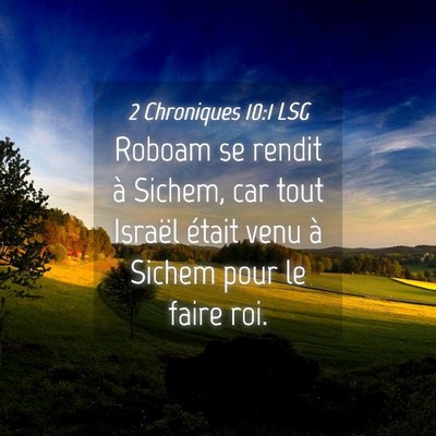 Picture 04 - 2 Chroniques 10:1 LSG - Roboam se rendit à Sichem, car tout Israël - Bible Verse Picture