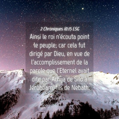 Picture 04 - 2 Chroniques 10:15 LSG - Ainsi le roi n'écouta point le peuple; car cela - Bible Verse Picture