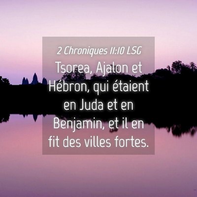 Picture 04 - 2 Chroniques 11:10 LSG - Tsorea, Ajalon et Hébron, qui étaient en Juda - Bible Verse Picture