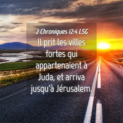 Picture 04 - 2 Chroniques 12:4 LSG - Il prit les villes fortes qui appartenaient à - Bible Verse Picture