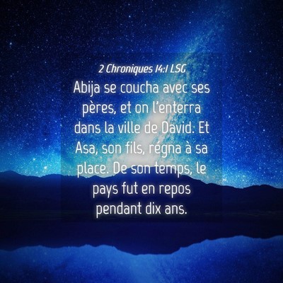 Picture 04 - 2 Chroniques 14:1 LSG - Abija se coucha avec ses pères, et on l'enterra - Bible Verse Picture