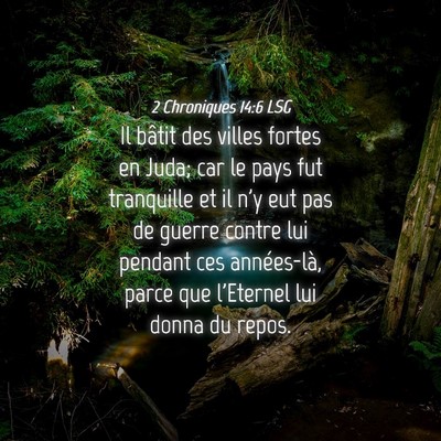 Picture 04 - 2 Chroniques 14:6 LSG - Il bâtit des villes fortes en Juda; car le pays - Bible Verse Picture