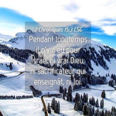Picture 04 - 2 Chroniques 15:3 LSG - Pendant longtemps il n'y a eu pour Israël ni - Bible Verse Picture