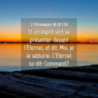 Picture 04 - 2 Chroniques 18:20 LSG - Et un esprit vint se présenter devant l'Eternel, - Bible Verse Picture