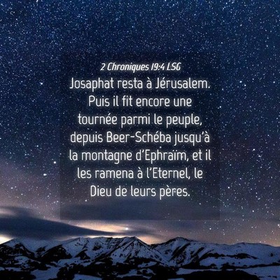 Picture 04 - 2 Chroniques 19:4 LSG - Josaphat resta à Jérusalem. Puis il fit encore - Bible Verse Picture