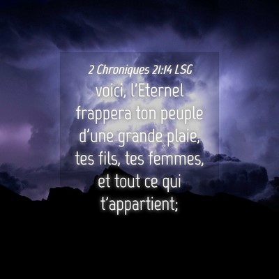 Picture 04 - 2 Chroniques 21:14 LSG - voici, l'Eternel frappera ton peuple d'une grande - Bible Verse Picture