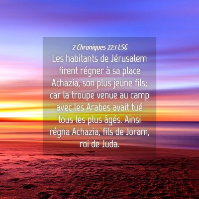 Picture 04 - 2 Chroniques 22:1 LSG - Les habitants de Jérusalem firent régner à sa - Bible Verse Picture