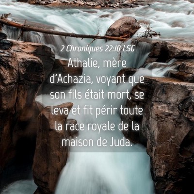 Picture 04 - 2 Chroniques 22:10 LSG - Athalie, mère d'Achazia, voyant que son fils - Bible Verse Picture