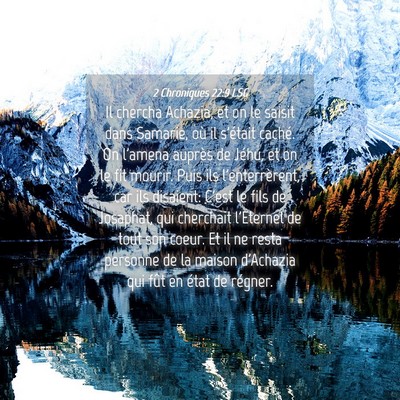 Picture 04 - 2 Chroniques 22:9 LSG - Il chercha Achazia, et on le saisit dans Samarie, - Bible Verse Picture