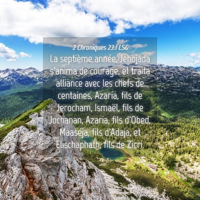 Picture 04 - 2 Chroniques 23:1 LSG - La septième année, Jehojada s'anima de courage, - Bible Verse Picture