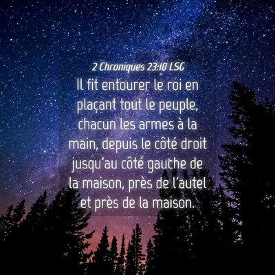 Picture 04 - 2 Chroniques 23:10 LSG - Il fit entourer le roi en plaçant tout le - Bible Verse Picture