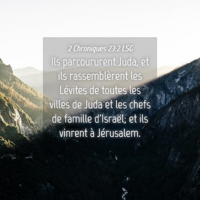 Picture 04 - 2 Chroniques 23:2 LSG - Ils parcoururent Juda, et ils rassemblèrent les - Bible Verse Picture